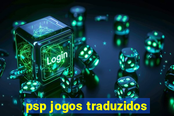 psp jogos traduzidos